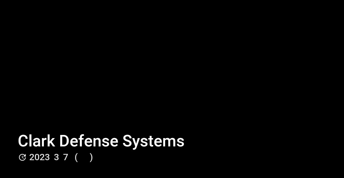 Clark Defense Systems - 星际公民中文百科